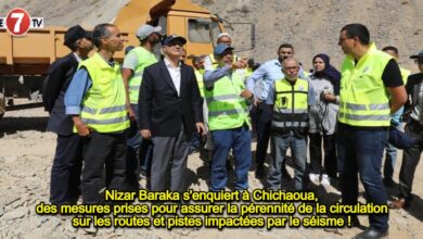 Photo of Nizar Baraka s’enquiert à Chichaoua, des mesures prises pour assurer la pérennité de la circulation sur les routes et pistes impactées par le séisme !