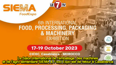 Photo of Le Salon international de l’emballage, des machines et de l’agro alimentaire SIEMA & Food Expo est de retour à Casablanca