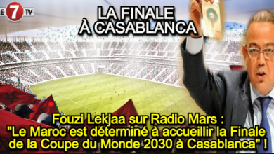 Photo of Fouzi Lekjaa sur Radio Mars : « Le Maroc est déterminé à accueillir la Finale de la Coupe du Monde 2030 à Casablanca » !