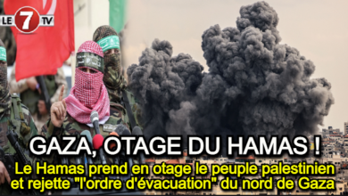 Photo of Le Hamas prend en otage le peuple palestinien et rejette « l’ordre d’évacuation » du nord de Gaza !