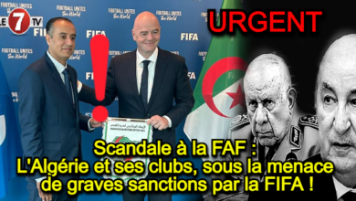 Photo of Scandale à la FAF : L’Algérie et ses clubs, sous la menace de graves sanctions par la FIFA !