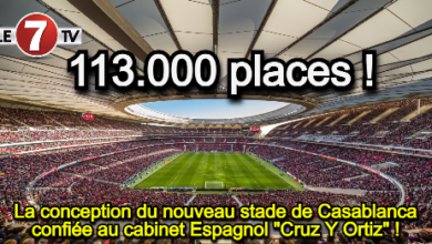 Photo of La conception du nouveau stade de Casablanca confiée au cabinet Espagnol « Cruz Y Ortiz » !