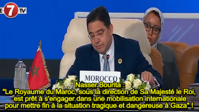 Photo of Nasser Bourita : »Le Royaume du Maroc, sous la direction de Sa Majesté le Roi, est prêt à s’engager dans une mobilisation internationale pour mettre fin à la situation tragique et dangereuse à Gaza » ! 