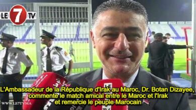 Photo of L’Ambassadeur de la République d’Irak au Maroc, Dr. Botan Dizayee, commente le match amical entre le Maroc et l’Irak et remercie le peuple Marocain