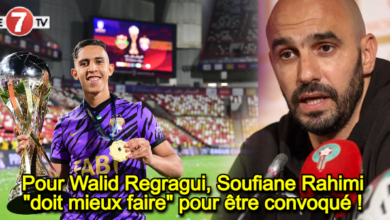 Photo of Pour Walid Regragui, Soufiane Rahimi « doit mieux faire » pour être convoqué !