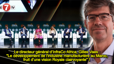 Photo of Le directeur général d’InfraCo Africa, Gilles Vaes : « Le développement de l’industrie manufacturière au Maroc, fruit d’une vision Royale clairvoyante » ! 