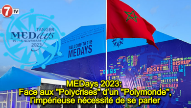 Photo of MEDays 2023: Face aux « Polycrises » d’un « Polymonde », l’impérieuse nécessité de se parler