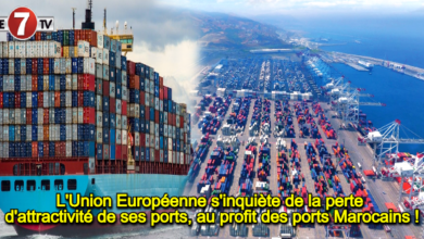 Photo of L’Union Européenne s’inquiète de la perte d’attractivité de ses ports, au profit des ports Marocains !