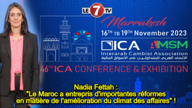 Photo of Nadia Fettah : « Le Maroc a entrepris d’importantes réformes en matière de l’amélioration du climat des affaires » ! 