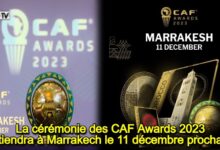 Photo of La cérémonie des CAF Awards 2023 se tiendra à Marrakech le 11 décembre prochain !
