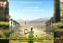 Photo of Golf : Marrakech accueille les qualifications du « Ladies European Tour 2023 » Lalla Aicha Tour School