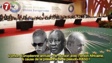 Photo of L’Union Européenne annule une réunion avec l’Union Africaine, en raison de la présence de la pseudo-RASD