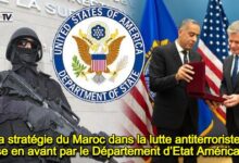 Photo of La stratégie du Maroc dans la lutte antiterroriste, mise en avant par le Département d’Etat Américain !