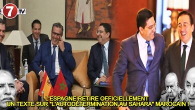 Photo of L’ESPAGNE RETIRE OFFICIELLEMENT UN TEXTE SUR « L’AUTODÉTERMINATION AU SAHARA » MAROCAIN !