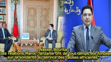 Photo of Nasser Bourita : « Les relations Maroc-Tanzanie ont de tout temps été fondées sur la solidarité au service des causes africaines » ! 