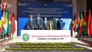 Photo of La Fédération des Journalistes du Pérou (FPP) : « L’accès des pays du Sahel à l’Atlantique, une initiative Royale visant à accélérer la connectivité régionale » !