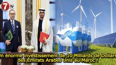 Photo of Un énorme investissement de 10 Milliards de Dollars des Émirats Arabes Unis au Maroc !