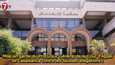 Photo of Mise en garde du Procureur Général de la Cour d’Appel de Casablanca contre les fausses allégations !