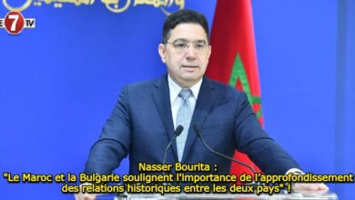 Photo of Nasser Bourita : « Le Maroc et la Bulgarie soulignent l’importance de l’approfondissement des relations historiques entre les deux pays » ! 