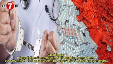 Photo of Casablanca: Interpellation d’un médecin et d’une aide pharmacienne pour fourniture de fausses ordonnances servant au trafic de psychotropes
