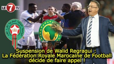 Photo of Suspension de Walid Regragui : La Fédération Royale Marocaine de Football décide de faire appel !