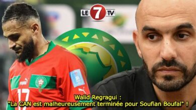 Photo of Walid Regragui : « La CAN est malheureusement terminée pour Soufian Boufal » !