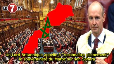 Photo of Un Lord Britannique appelle à « reconnaître pleinement » la souveraineté du Maroc sur son Sahara