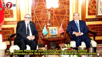 Photo of Enaam Mayara et Ahmed Ould Bahia saluent la solidité et la profondeur des liens enracinés entre le Maroc et la Mauritanie