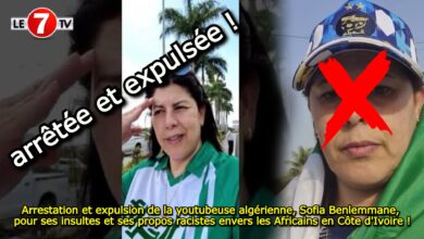 Photo of Arrestation et expulsion de la youtubeuse algérienne, Sofia Benlemmane, pour ses insultes et ses propos racistes envers les Africains en Côte d’Ivoire !