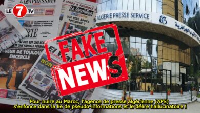 Photo of Pour nuire au Maroc, l’agence de presse algérienne (APS) s’enfonce dans la lie de pseudo-informations et le délire hallucinatoire !