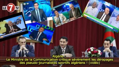 Photo of Algérie : Le Ministre de la Communication critique sévèrement les dérapages des pseudo-journalistes sportifs algériens !