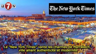 Photo of Le « New York Times » vante les charmes de Marrakech, ville alliant authenticité et modernité