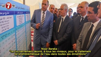 Photo of Nizar Baraka : « Le Gouvernement œuvre, à tous les niveaux, pour le traitement de la problématique de l’eau dans toutes ses dimensions »