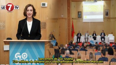 Photo of Lancement de « Go Siyaha » : 720 millions de dirhams pour la dynamisation du tourisme Marocain