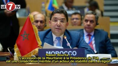 Photo of Nasser Bourita : « L’accession de la Mauritanie à la Présidence de l’UA est une consécration méritée d’un acteur de stabilité dans la région »