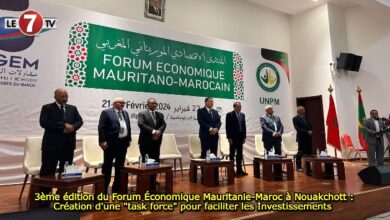 Photo of 3ème édition du Forum Économique Mauritanie-Maroc à Nouakchott : Création d’une « task force » pour faciliter les Investissements 
