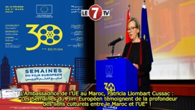 Photo of L’Ambassadrice de l’UE au Maroc, Patricia Llombart Cussac : « Les Semaines du Film Européen témoignent de la profondeur des liens culturels entre le Maroc et l’UE » ! 