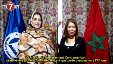 Photo of La Présidente du Parlement Centraméricain salue le rôle pionnier du Maroc en tant que porte d’entrée vers l’Afrique