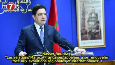 Photo of Nasser Bourita : « Les relations Maroco-Françaises appelées à se renouveler face aux évolutions régionales et internationales » !