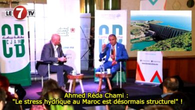 Photo of Ahmed Réda Chami : « Le stress hydrique au Maroc est désormais structurel » !