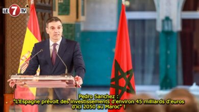 Photo of Pedro Sanchez : « L’Espagne prévoit des investissements d’environ 45 milliards d’euros d’ici 2050 au Maroc » !