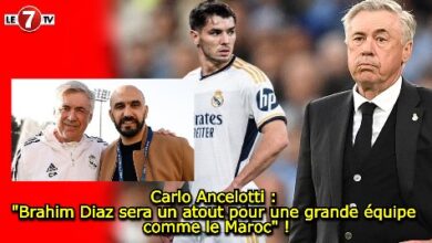 Photo of Carlo Ancelotti : « Brahim Diaz sera un atout pour une grande équipe comme le Maroc » !