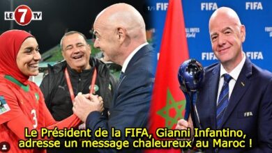 Photo of Le Président de la FIFA, Gianni Infantino, adresse un message chaleureux au Maroc !