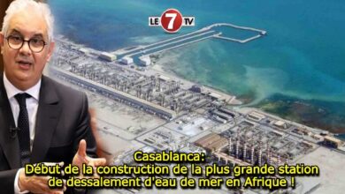 Photo of Casablanca: Début de la construction de la plus grande station de dessalement d’eau de mer en Afrique !