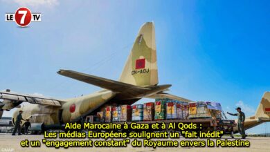 Photo of Aide Marocaine à Gaza et à Al Qods : Les médias Européens soulignent un ‘’fait inédit’’ et un ‘’engagement constant’’ du Royaume envers la Palestine