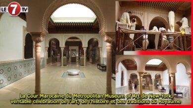 Photo of La Cour Marocaine du Metropolitan Museum of Art de New-York, véritable célébration de l’art, de l’histoire et des traditions du Royaume