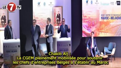 Photo of Chakib Alj : La CGEM pleinement mobilisée pour soutenir les chefs d’entreprises Belges à s’établir au Maroc