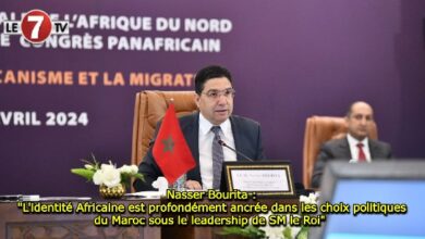 Photo of Nasser Bourita : « L’identité Africaine est profondément ancrée dans les choix politiques du Maroc sous le leadership de SM le Roi » 