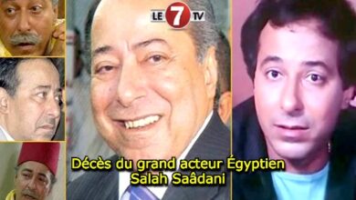 Photo of Décès du grand acteur Égyptien Salah Saâdani