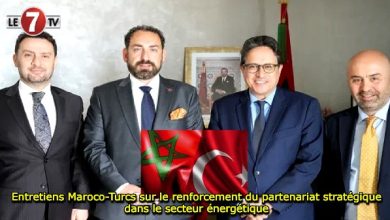 Photo of Entretiens Maroco-Turcs sur le renforcement du partenariat stratégique dans le secteur énergétique
